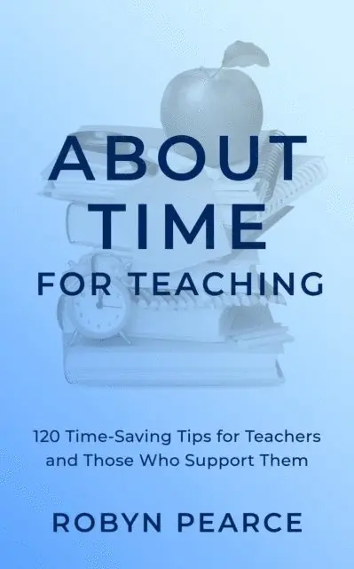 Robyn Pearce - About Time for Teaching: 120 Time-Saving Tips for Teachers and Those Who Support Them, E-bok. Tillgänglighet: Lägg i varukorg