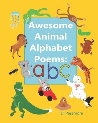 D. Passmore - Awesome Animal Alphabet Poems: ABC, Häftad. Tillgänglighet: Lägg i varukorg