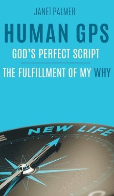 Janet Palmer - Human GPS - God's Perfect Script, Inbunden