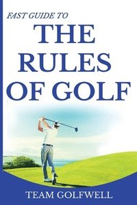 Fast Guide to the Rules of Golf