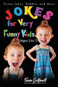 Jokes for Very Funny Kids (Ages 3 to 7)