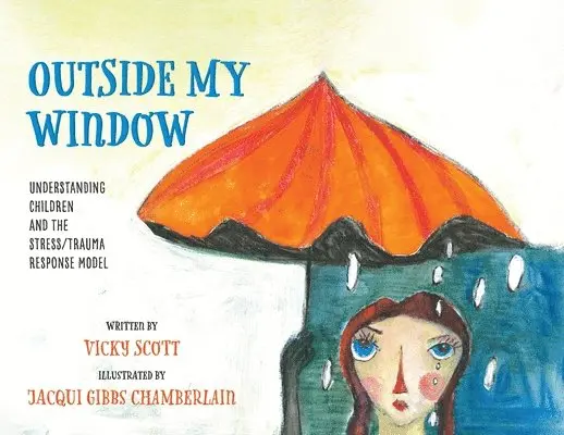 Vicky Scott - Outside My Window: Understanding Children and the Stress/Trauma Response Model, Häftad. Tillgänglighet: Lägg i varukorg