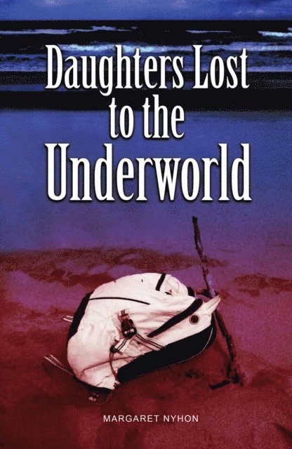 Margaret Nyhon - Daughters Lost to the Underworld, E-bok