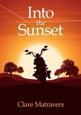 Clare Matravers - Into the Sunset, Häftad. Tillgänglighet: Lägg i varukorg