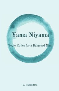 Yogic Ethics for a Balanced Mind