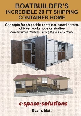 Evans Mott - Boat Builder's Incredible 20 ft Shipping Container Home, Häftad