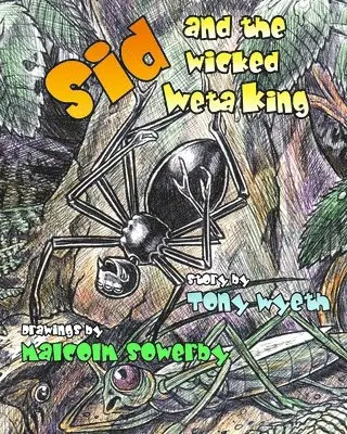 Tony Wyeth - Sid and the Wicked Weta King: The awesome adventures of a spider named Sid, Häftad. Tillgänglighet: Lägg i varukorg