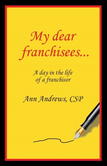 Ann Andrews - My Dear Franchisees, E-bok