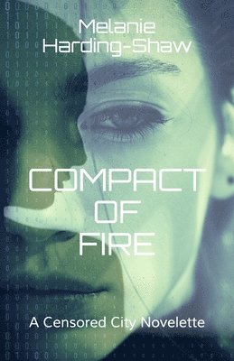Melanie Harding-Shaw - Compact of Fire, Häftad. Tillgänglighet: Lägg i varukorg