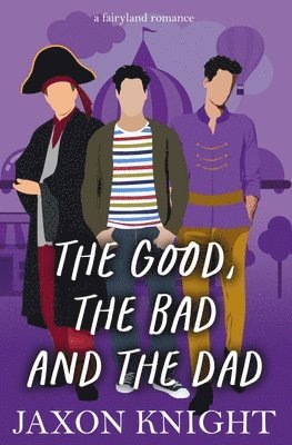 Jaxon Knight - The Good, the Bad and the Dad, Häftad