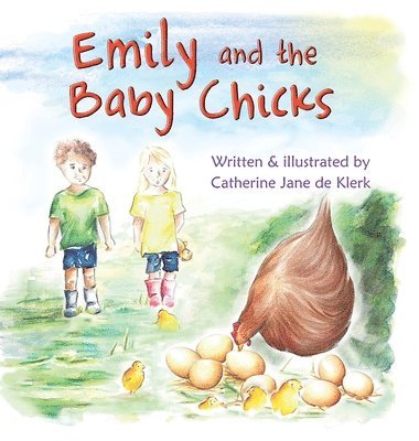 Catherine Jane de Klerk - Emily and the Baby Chicks: Baby Chicks, Inbunden. Tillgänglighet: Lägg i varukorg