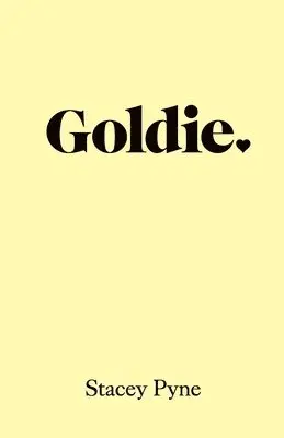 Stacey Pyne - Goldie, Häftad. Tillgänglighet: Lägg i varukorg
