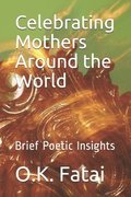Celebrating Mothers Around the World: Brief Poetic Insights