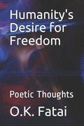 Humanity's Desire for Freedom: Poetic Thoughts