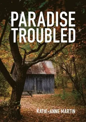 Katie-Anne Martin - Paradise Troubled, Häftad. Tillgänglighet: Lägg i varukorg