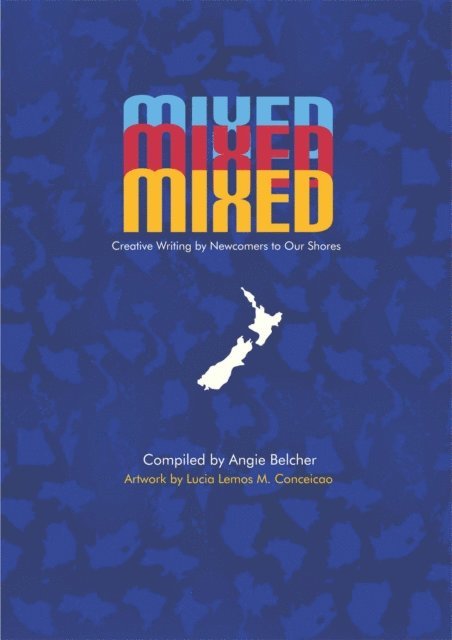 Angie Belcher - Mixed-Creative Writing by Newcomers to Our Shores, E-bok