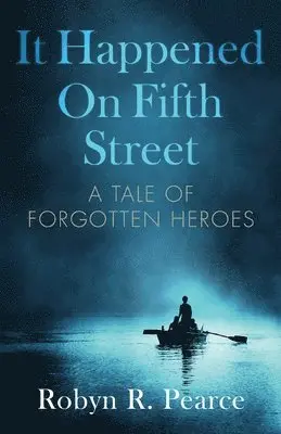 Robyn R. Pearce - It Happened On Fifth Street: : a tale of forgotten heroes, Häftad. Tillgänglighet: Lägg i varukorg
