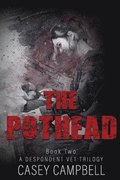 The Pothead: With nothing left to lose, this veterinarian will let it all burn.