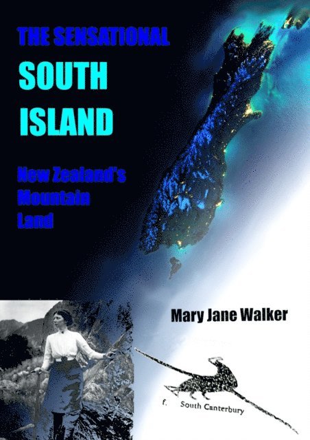 Mary Jane Walker - Sensational South Island: New Zealand's Mountain Land, E-bok