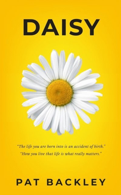 Pat Backley - Daisy: A Historical Novel of Family Friendship and Love, E-bok