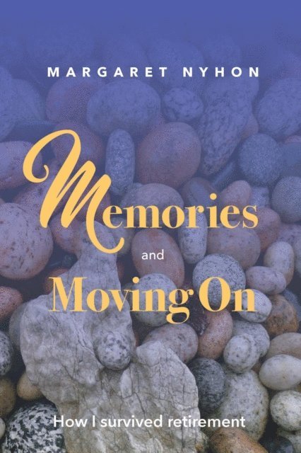 Margaret Nyhon - Memories and Moving On, E-bok