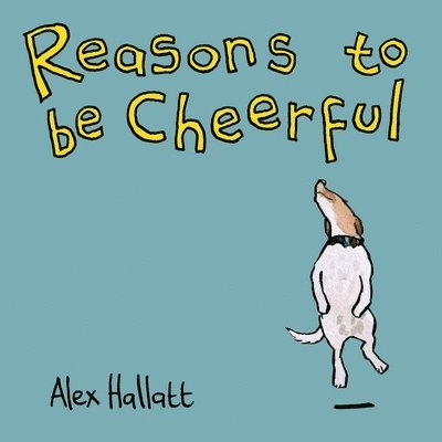 Alex Hallatt - Reasons to be Cheerful, Häftad. Tillgänglighet: Lägg i varukorg
