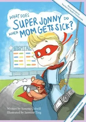 Simone Colwill - What Does Super Jonny Do When Mom Gets Sick? (FIBROMYALGIA version)., Häftad. Tillgänglighet: Lägg i varukorg