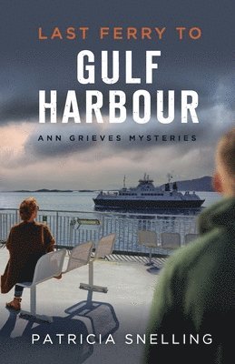 Patricia Snelling - Last Ferry To Gulf Harbour, Häftad. Tillgänglighet: Lägg i varukorg