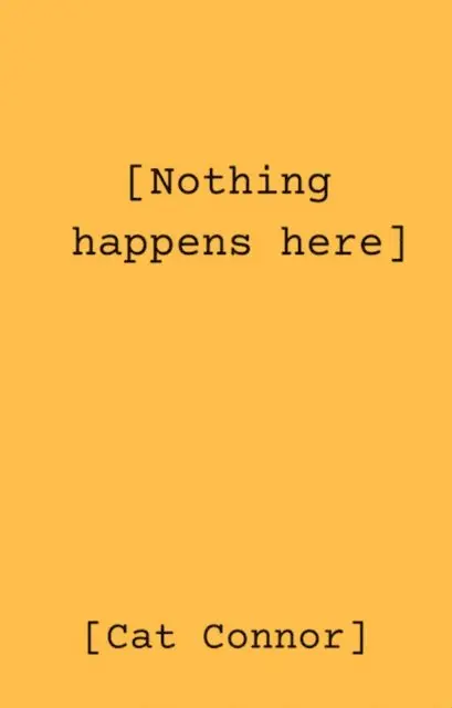 Cat Connor - [Nothing happens here], E-bok. Tillgänglighet: Lägg i varukorg