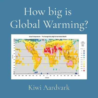 Kiwi Aardvark - How big is Global Warming?, Häftad. Tillgänglighet: Lägg i varukorg