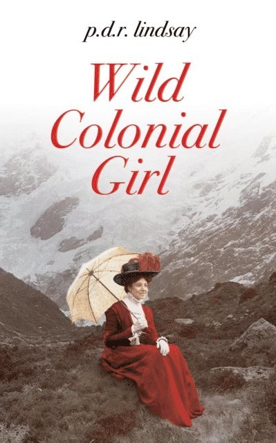 P.D.R. Lindsay - Wild Colonial Girl, E-bok