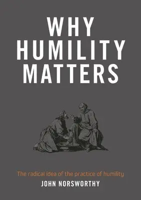 John Norsworthy - Why Humility Matters, Häftad. Tillgänglighet: Lägg i varukorg