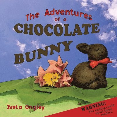 Iveta Ongley - The Adventures of a Chocolate Bunny, Häftad. Tillgänglighet: Lägg i varukorg