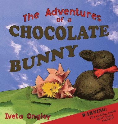 Iveta Ongley - Adventures of a Chocolate Bunny, Inbunden. Tillgänglighet: Lägg i varukorg