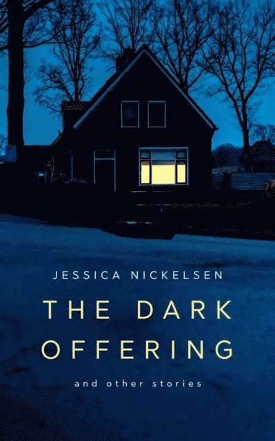 Jessica Nickelsen - Dark Offering and other stories, E-bok
