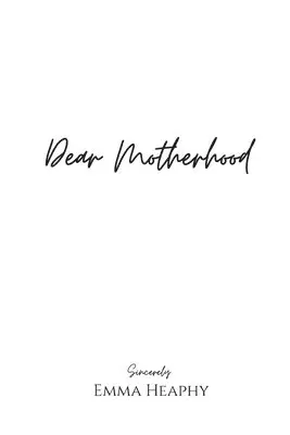 Emma Heaphy - Dear Motherhood, Häftad. Tillgänglighet: Lägg i varukorg