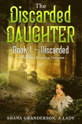 Shana Granderson A Lady - Discarded Daughter Book 1 - Discarded, Häftad