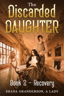Shana Granderson A Lady - Discarded Daughter Book 2 - Recovery, Häftad
