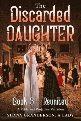 Shana Granderson A Lady - Discarded Daughter Book 3 - Reunited, Häftad