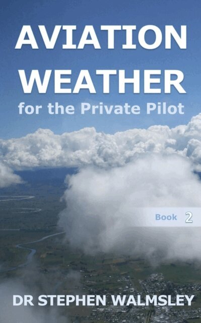Stephen Walmsley - Aviation Weather for the Private Pilot, E-bok. Tillgänglighet: Lägg i varukorg