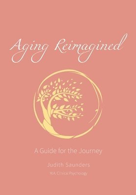 Judith Saunders - Aging Reimagined, Häftad. Tillgänglighet: Lägg i varukorg