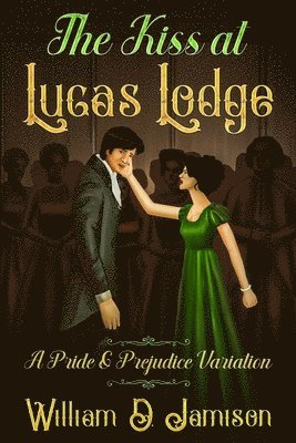 William D Jamison - Kiss at Lucas Lodge, Häftad