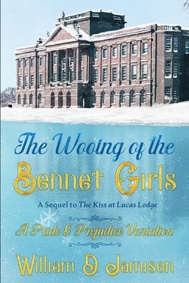 William D Jamison - Wooing of the Bennet Girls, Häftad