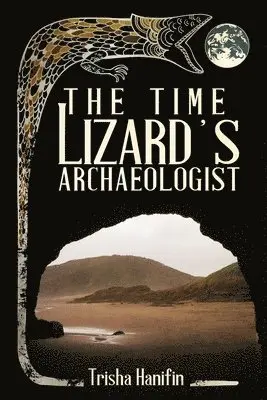 Trisha Hanifin - Time Lizard's Archaeologist, Häftad. Tillgänglighet: Lägg i varukorg
