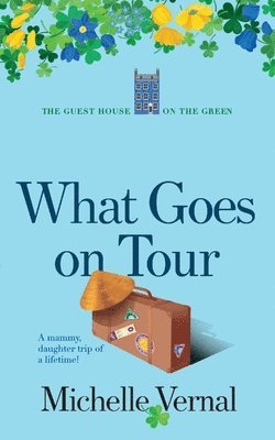 Michelle Vernal - What Goes on Tour, Häftad. Tillgänglighet: Lägg i varukorg