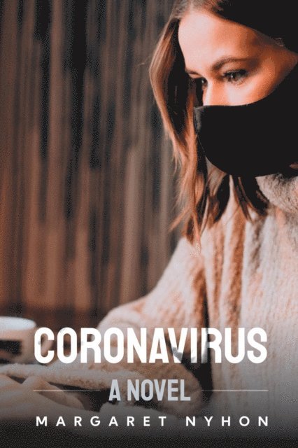 Margaret Nyhon - Coronavirus - A Novel, E-bok
