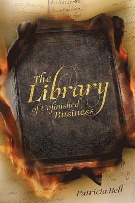 Patricia Bell - Library of Unfinished Business, Häftad