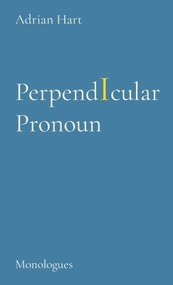 Adrian Hart - PerpendIcular Pronoun, Inbunden