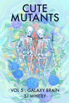 Sj Whitby - Cute Mutants Vol 5, Häftad. Tillgänglighet: Lägg i varukorg