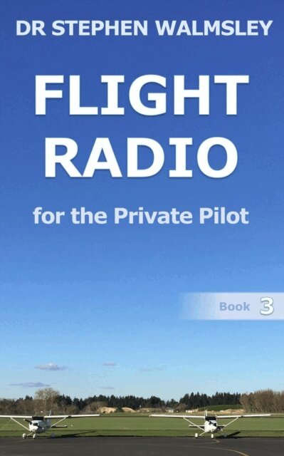 Stephen Walmsley - Flight Radio For The Private Pilot, E-bok. Tillgänglighet: Lägg i varukorg